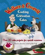 Cover of: Wallace and Gromit Cracking Celebration Cakes