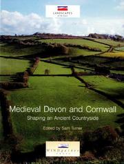 Cover of: Medieval Devon And Cornwall: Shaping an Ancient Countryside (Landscapes of Britain) (Landscapes of Britain)