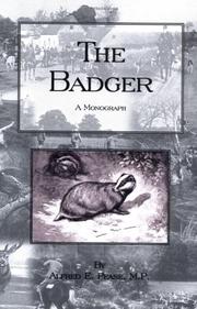 Cover of: The Badger - A Monograph (History of Hunting Series - Working Terriers) by ALFRED, E. PEASE