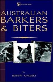 Cover of: Australian Barkers and Biters (A Vintage Dog Books Breed Classic - Australian Cattle Dog) by Robert Kaleski