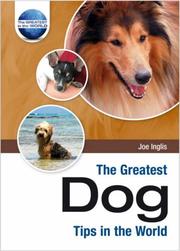 Cover of: The Greatest Dog Tips in the World (The Greatest Tips in the World) by Joe Inglis, Joe Inglis