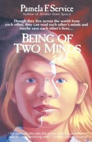 Being of two minds by Pamela F. Service
