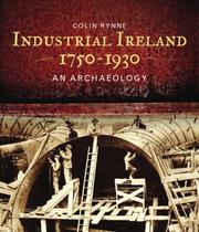 Cover of: Industrial Ireland 1750-1930 by Colin Rynne