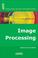 Cover of: Image Processing (Digital Signal and Image Processing series)