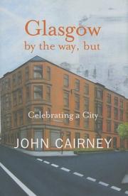 Cover of: Glasgow by the Way, But: Celebrating a City