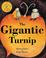 Cover of: The Gigantic Turnip