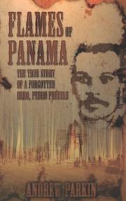 Cover of: Flames Of Panama: The True Story Of A Forgotten Hero, Pedro Prestan