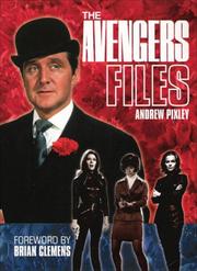 Cover of: The Avengers Files by Andrew Pixley