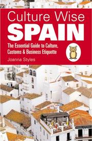 Cover of: Culture Wise Spain: The Essential Guide to Culture, Customs & Business Etiquette (Culture Wise)