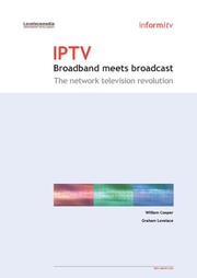 Cover of: IPTV: Broadband Meets Broadcast - The Network Television Revolution