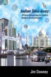 Cover of: Indian Take-away: Offshore Outsourcing for Small to Medium-sized Enterprises