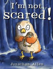Cover of: I'm Not Scared! by Jonathan Allen