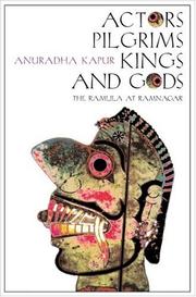 Cover of: Actors, Pilgrims, Kings and Gods by Anuradha Kapur