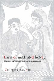 Cover of: Land of Milk and Honey: Travels in the History of Indian Food