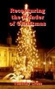 Cover of: Recapturing the Wonder of Christmas