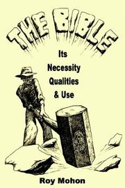 Cover of: The Bible, Its Necessity, Qualities And Use