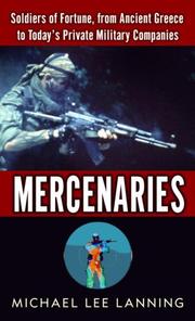 Cover of: Mercenaries: Soldiers of Fortune, from Ancient Greece to Today#s Private Military Companies