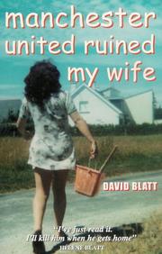 Manchester United Ruined My Wife by David Blatt