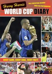 Cover of: Harry Harris World Cup Diary: Every game, every goal, every fact