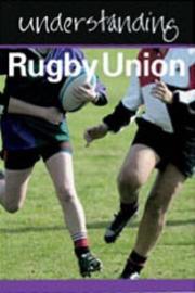 Cover of: Understanding Rugby Union (Understanding) by Julia Hickey, Simon Worsnop