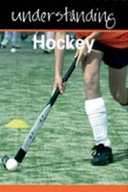 Cover of: Understanding Hockey (Understanding Sport) by Julia Hickey, Whitaker, David.