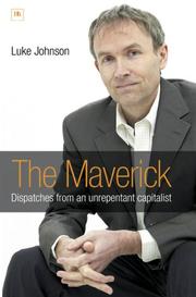 Cover of: The Maverick: Dispatches from an Unrepentant Capitalist