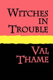 Cover of: WITCHES IN TROUBLE by Val Thame