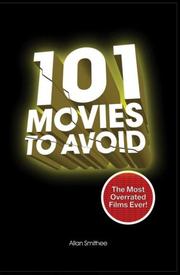 Cover of: 101 Movies to Avoid: The Most Overrated Films Ever!