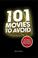 Cover of: 101 Movies to Avoid