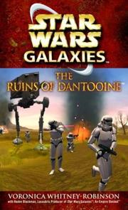 Cover of: The Ruins of Dantooine (Star Wars: Galaxies) by Voronica Whitney-Robinson, Voronica Whitney-Robinson, W. Haden Blackman