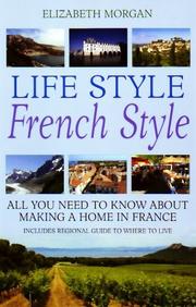 Cover of: Life Style, French Style: All you need to know about making a home in France