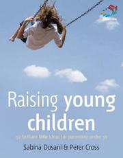 Cover of: Raising Young Children (52 Brilliant Little Ideas) by Sabina Dosani, Peter Cross