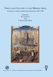 Cover of: Town and Country in the Middle Ages: Contrasts, Contacts and Interconnections, 1100-1500 (Society for Medieval Archaeology Monograph Series)