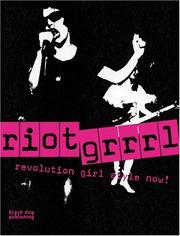 Cover of: Riot Grrrl: Revolution Girl Style Now!