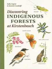 Cover of: Discovering indigenous forests at Kirstenbosch by Sally Argent