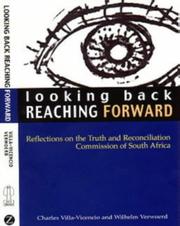 Cover of: Looking back, reaching forward: reflections on the Truth and Reconciliation Commission of South Africa