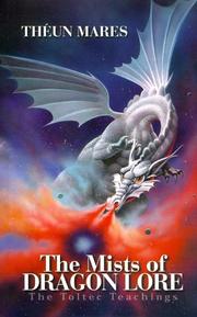 Cover of: The Mists of Dragon Lore; The Toltec Teachings (Volume 3) (Toltec Teachings) by Theun Mares