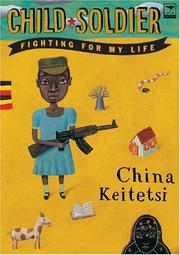 Cover of: Child Soldier by China Keitetsi, China Keitetsi