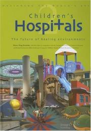 Cover of: Designing the World's Best: Children's Hospitals 2--The Future of Healing Environments Volume 2