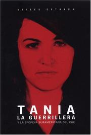 Cover of: Tania La Guerrillera / Tania the Guerrilla Leader: Y La Epopeya Suramericana Del Che / And The South American Epopee of Che (Ocean Sur)