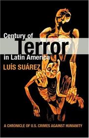 Cover of: Century of Terror in Latin America: A Chronicle of U.s. Crimes Against Humanity