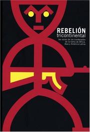 Cover of: Rebelion Tricontinental / Tricontinental Rebellion: Las Voces De Los Condenados De La Tierra De Asia, Africa Y America Latina / The Voices of the Condemned ... of Asia, Africa and Latin Americ (Ocean Sur)