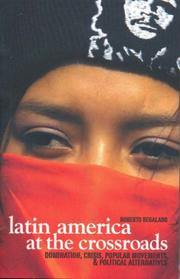 Cover of: Latin America at the Crossroads: Domination, Crisis, Popular Movements, And Political Alternatives