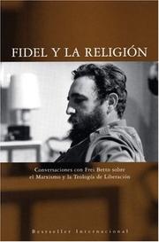 Cover of: Fidel Y La Religion: Conversaciones Con Frei Betto Sobre El Marxismo Y La Teologia De Liberacion (Ocean Sur)