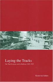 Cover of: Laying The Tracks: The Thai Economy And It's Railrways, 1885-1935 (Kyoto Area Studies on Asia)