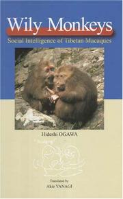 Cover of: Wily Monkeys: Social Intelligence of Tibetan Macaques