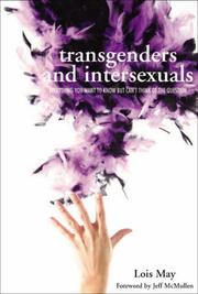 Cover of: Transgenders and Intersexuals: Everything You Ever Wanted to Know But Couldn't Think of the Question by Lois May