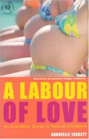 Cover of: A Labour of Love: An Australian Guide to Natural Childbirth