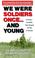 Cover of: We Were Soldiers Once...and Young