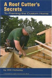 Cover of: A Roof Cutter's Secrets to Framing the Custom Home by Will Holladay, Will Holladay